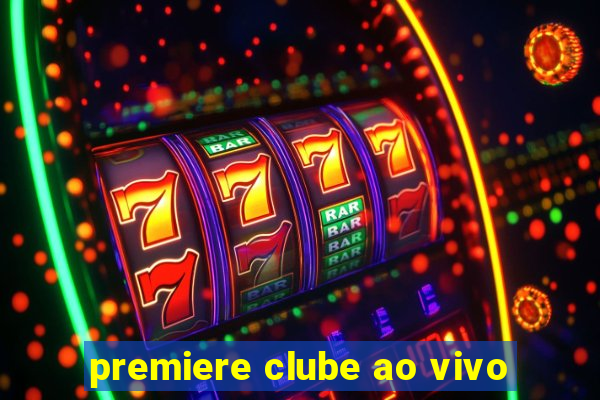 premiere clube ao vivo